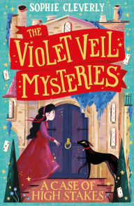 A Case of High Stakes (The Violet Veil Mysteries, Book 3)