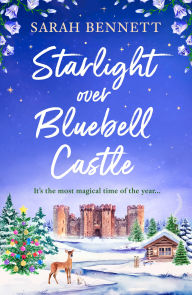 Title: Starlight Over Bluebell Castle (Bluebell Castle, Book 3), Author: Sarah Bennett