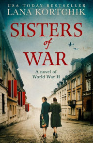 Title: Sisters of War, Author: Lana Kortchik