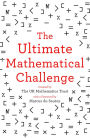 The Ultimate Mathematical Challenge: Over 365 puzzles to test your wits and excite your mind