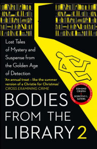 Bodies from the Library 2: Forgotten Stories of Mystery and Suspense by the Queens of Crime and Other Masters of the Golden Age