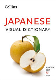 Title: Japanese Visual Dictionary: A photo guide to everyday words and phrases in Japanese (Collins Visual Dictionary), Author: Collins Dictionaries