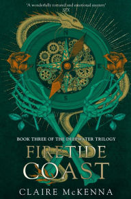 Title: Firetide Coast (The Deepwater Trilogy, Book 3), Author: Claire McKenna