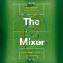 The Mixer: The Story of Premier League Tactics, from Route One to False Nines