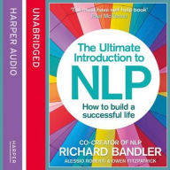 Title: The Ultimate Introduction to Nlp: How to Build a Successful Life, Author: Richard Bandler