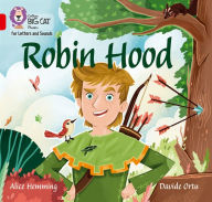 Title: Collins Big Cat Phonics for Letters and Sounds - Robin Hood: Band 2B/Red B, Author: Alice Hemming