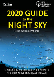 2020 Guide to the Night Sky: A month-by-month guide to exploring the skies above Britain and Ireland