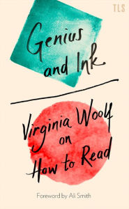 New ebook download free Genius and Ink: Virginia Woolf on How to Read (English literature) by Virginia Woolf