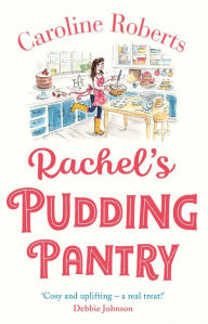 Ebooks to download free pdf Rachel's Pudding Pantry (Pudding Pantry, Book 1) 9780008369828 RTF CHM in English by Caroline Roberts