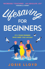 Title: Lifesaving for Beginners, Author: Josie Lloyd