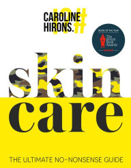 Title: Skincare: The ultimate no-nonsense guide, Author: Caroline Hirons