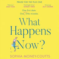 Title: What Happens Now?, Author: Sophia Money-Coutts