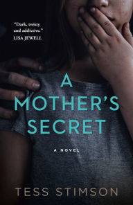 Title: A Mother's Secret, Author: Tess Stimson
