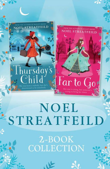 Noel Streatfeild 2-book Collection: Thursday's Child and Far to Go
