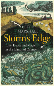 Title: Storm's Edge: Life, Death and Magic in the Islands of Orkney, Author: Peter Marshall