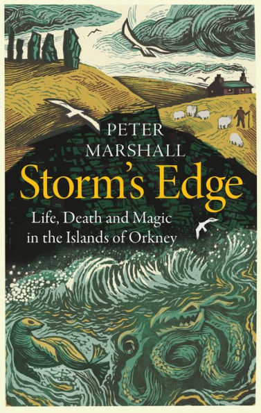 Storm's Edge: Life, Death and Magic in the Islands of Orkney