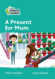 Title: A Present for Mum: Level 3, Author: Claire Llewellyn