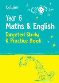 Title: Year 6 Maths and English: Targeted Study & Practice Book, Author: Collins KS2