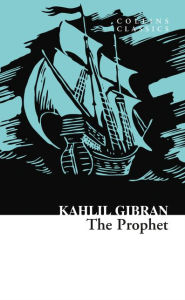 Title: The Prophet (Collins Classics), Author: Kahlil Gibran