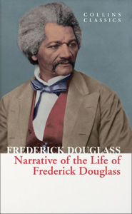 Title: Narrative of the Life of Frederick Douglass (Collins Classics), Author: Frederick Douglass