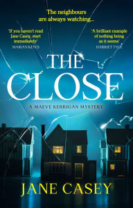 Title: The Close (Maeve Kerrigan Series #10), Author: Jane Casey