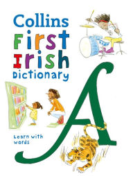 Title: Collins First Irish Dictionary: Learn with Words, Author: Collins Dictionaries