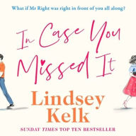 Title: In Case You Missed It, Author: Lindsey Kelk