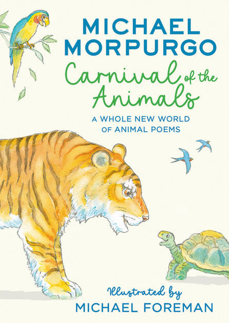 Carnival of the Animals: A Whole New World of Animal Poems by Michael ...