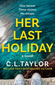 Title: Her Last Holiday, Author: C.L. Taylor
