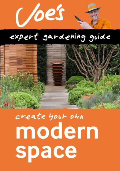 Modern Space: Beginner's guide to designing your garden (Collins Joe Swift Gardening Books)
