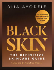 Title: Black Skin: The definitive skincare guide, Author: Dija Ayodele