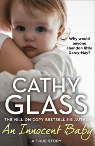 Title: An Innocent Baby: Why would anyone abandon little Darcy-May?, Author: Cathy Glass