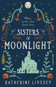 Title: Sisters of Moonlight (Sisters of Shadow, Book 2), Author: Katherine Livesey
