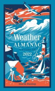 Title: Weather Almanac 2022, Author: Storm Dunlop