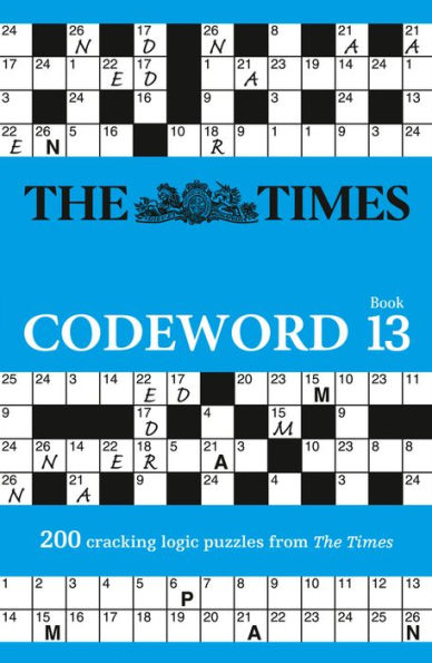 The Times Puzzle Books - The Times Codeword 13: 200 cracking logic puzzles