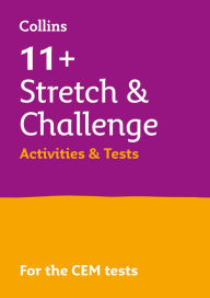 Title: Collins 11+ - 11+ Stretch and Challenge Activities and Tests: For the CEM 2022 tests, Author: Collins 11+