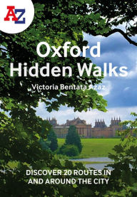 Title: A A-Z OXFORD HIDDEN WALKS: Discover 20 routes in and around the city, Author: A-Z Maps