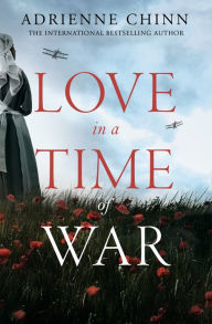 Title: Love in a Time of War (The Three Fry Sisters, Book 1), Author: Adrienne Chinn