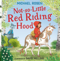 Title: Not-So-Little Red Riding Hood, Author: Michael Rosen