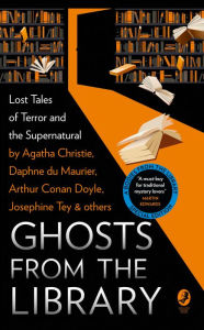 Title: Ghosts from the Library: Lost Tales of Terror and the Supernatural, Author: Tony Medawar