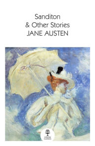 Title: Sanditon: & Other Stories (Collins Classics), Author: Jane Austen