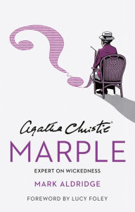 Title: Agatha Christie's Marple: Expert on Wickedness, Author: Mark Aldridge