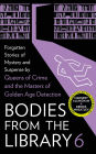 Bodies from the Library 6: Forgotten Stories of Mystery and Suspense by the Masters of the Golden Age of Detection