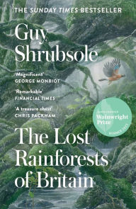 Title: The Lost Rainforests of Britain, Author: Guy Shrubsole