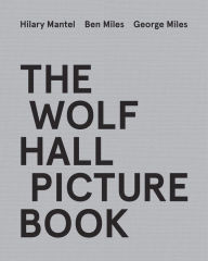 Title: The Wolf Hall Picture Book, Author: Hilary Mantel