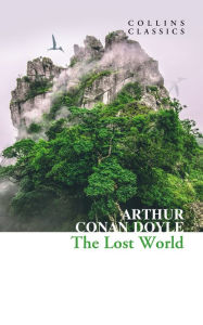 Title: The Lost World (Collins Classics), Author: Arthur Conan Doyle