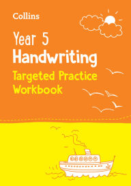 Title: Year 5 Handwriting Targeted Practice Workbook: Ideal for use at home, Author: Collins KS2