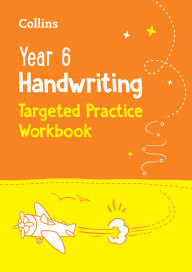 Title: Year 6 Handwriting Targeted Practice Workbook: For the 2023 Tests, Author: Collins KS2
