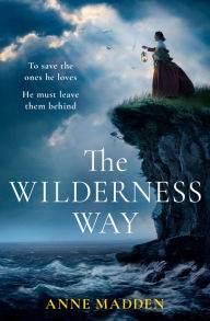 Title: The Wilderness Way, Author: Anne Madden