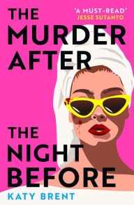 Title: The Murder After the Night Before, Author: Katy Brent